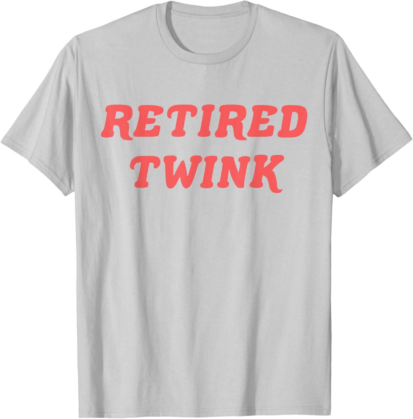 Retired Twink T-Shirt - T-Shirt | Ash