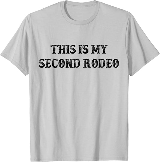 This Is My Second Rodeo vintage retro funny Western T-Shirt - T-Shirt | Ash
