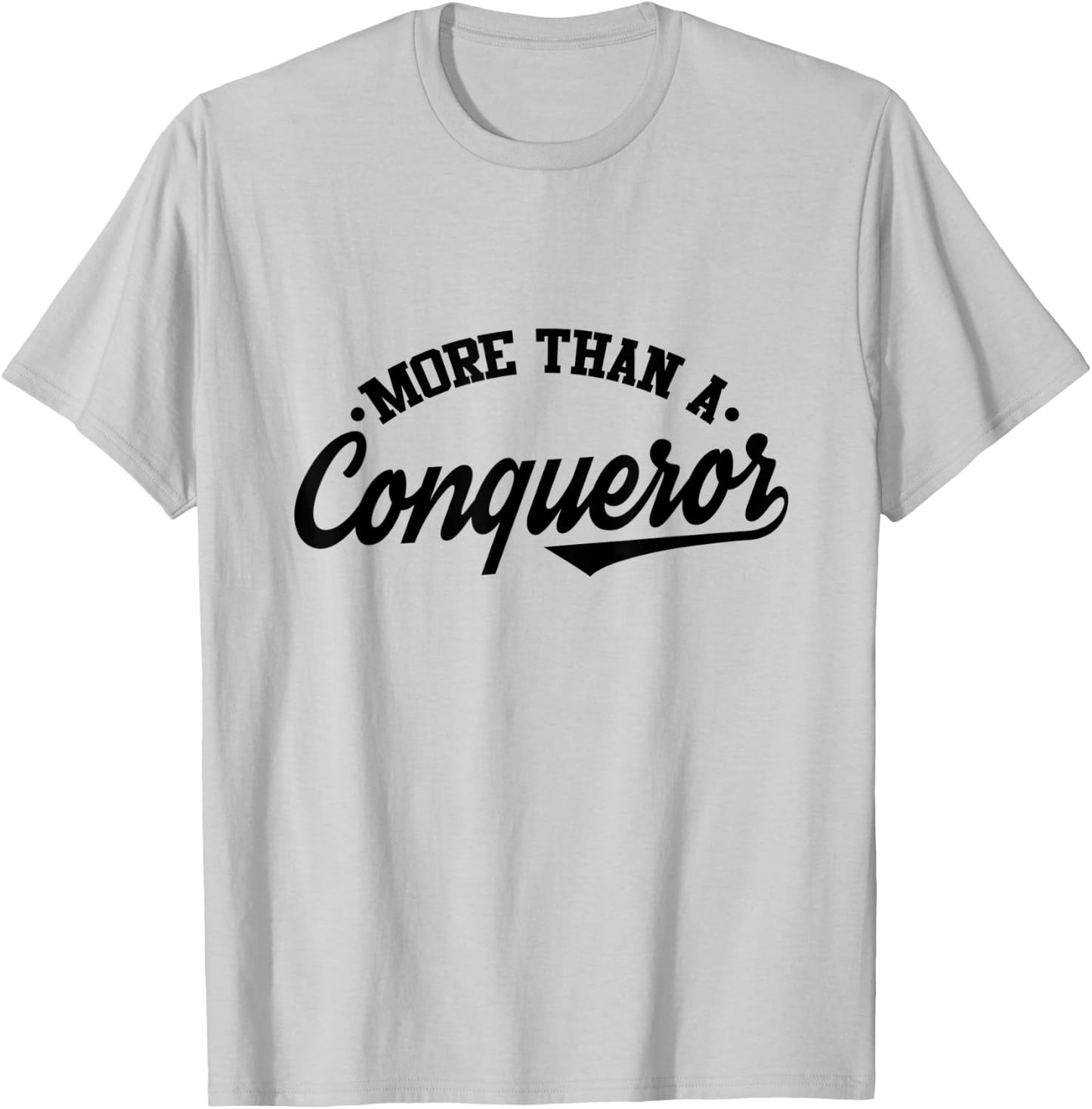 More Than a Conqueror T-Shirt - T-Shirt | Ash