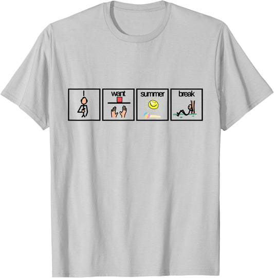 I Want Summer Break Shirt for Special Education Teacher Men Women Kids T-Shirt - T-Shirt | Ash