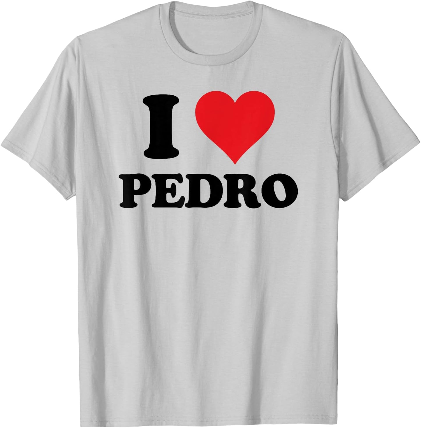 I Heart Pedro First Name I Love Custom Stuff T-Shirt - T-Shirt | Ash