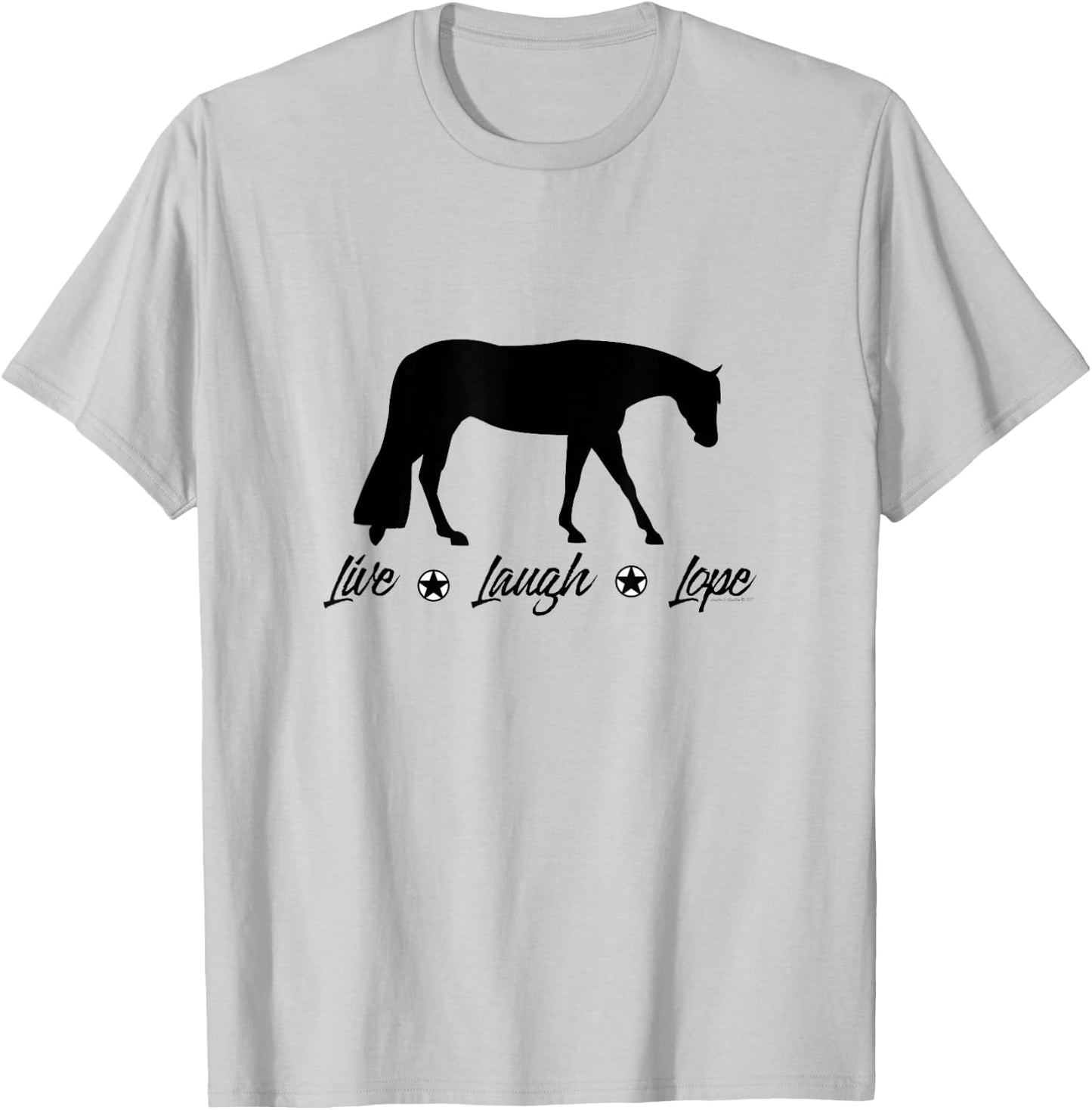 Live Laugh Lope Equestrian Western Pleasure Horse T-Shirt - T-Shirt | Ash