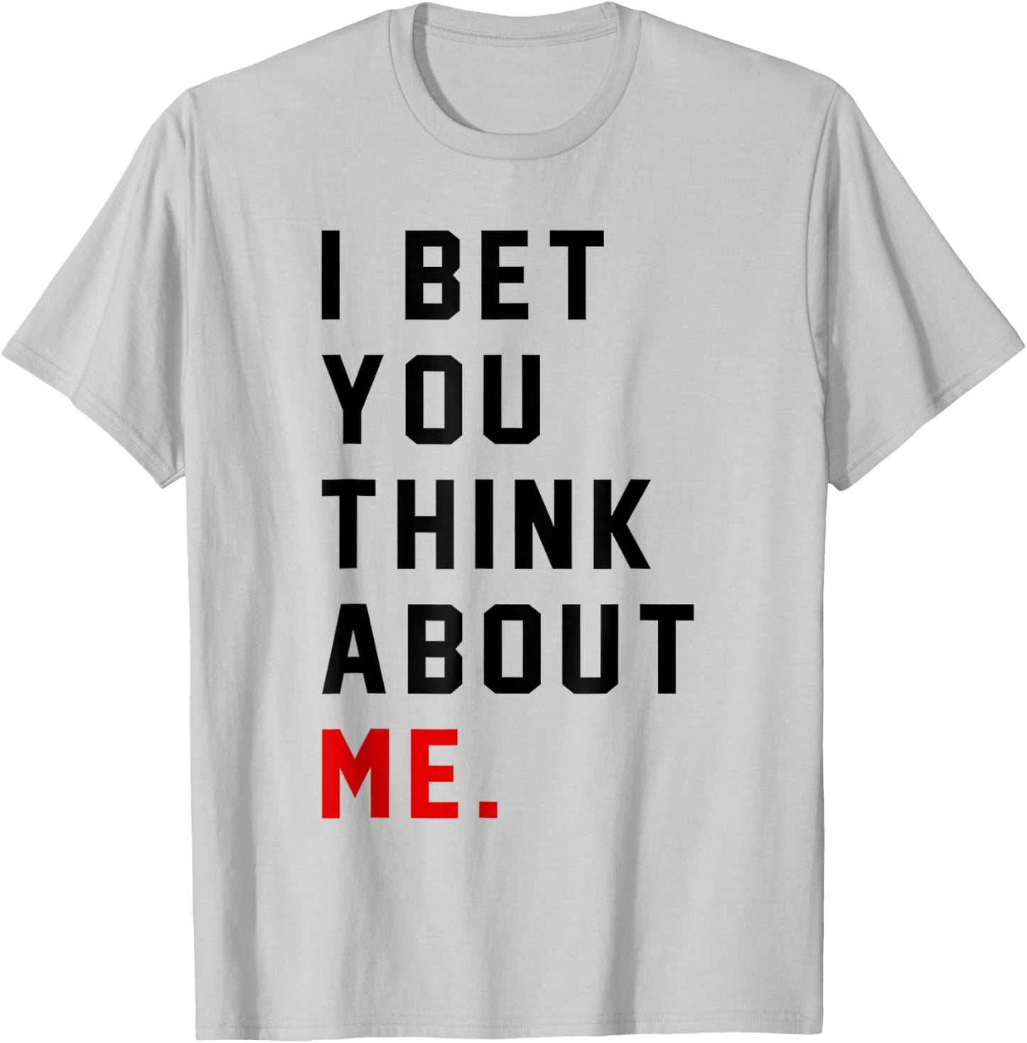 Retro I Bet You Think About Me Meaning I Knew U Were Trouble T-Shirt - T-Shirt | Ash