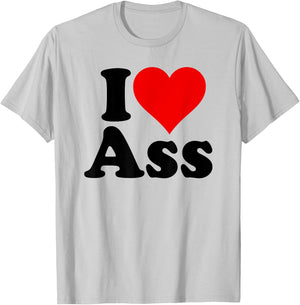 I Love Heart Ass T-Shirt - T-Shirt | Ash