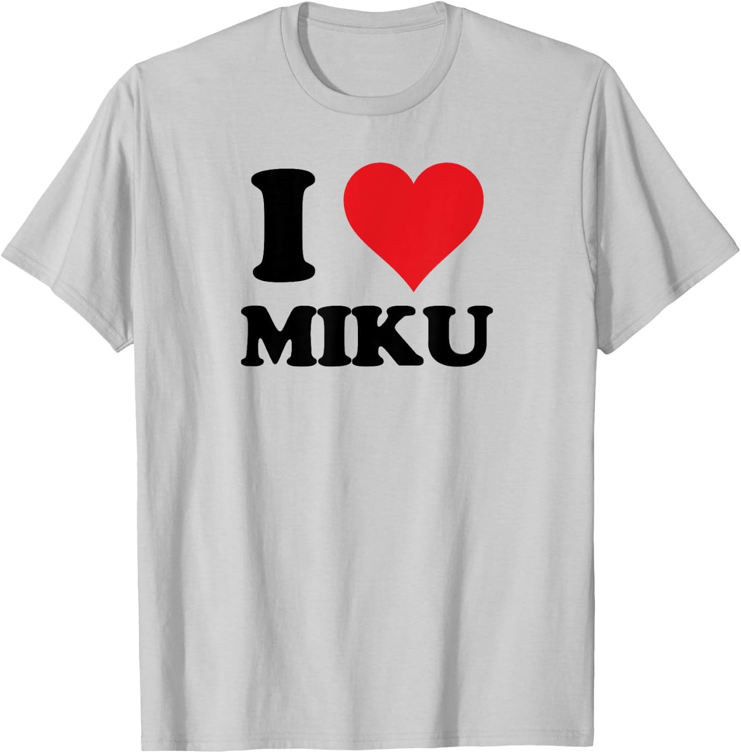 I Heart Miku First Name I Love Custom Stuff T-Shirt - T-Shirt | Ash