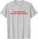 If You Are Not Angry You Are Not Paying Attention T-Shirt - T-Shirt | Ash