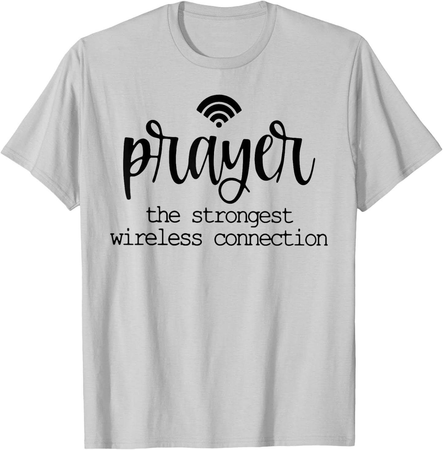 Prayer Definition Strongest Wireless Connection Christian T-Shirt - T-Shirt | Ash