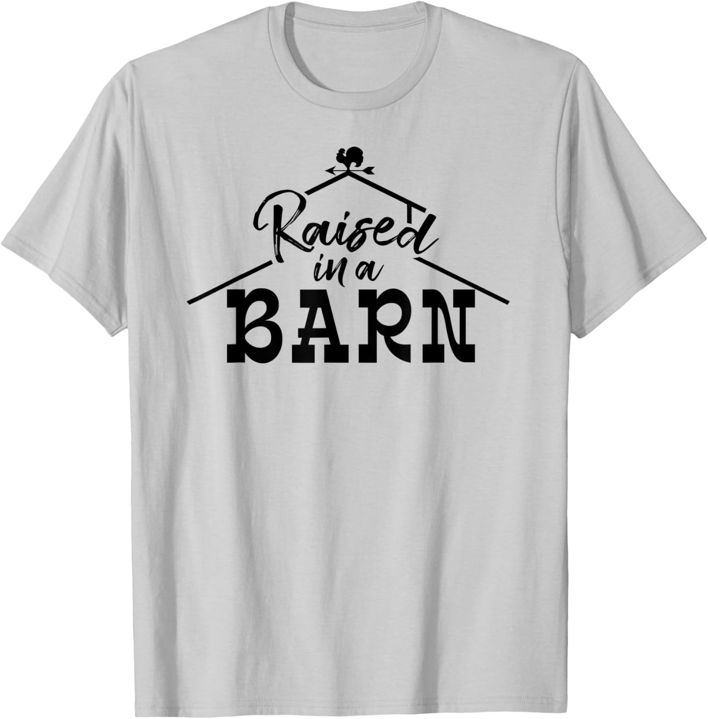 Raised in a Barn Ranching Horse Riding T-Shirt - T-Shirt | Ash