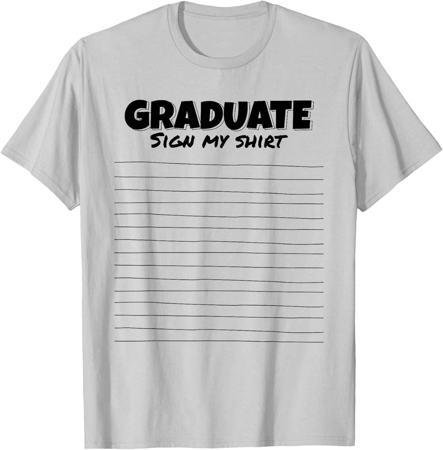 Sign My Shirt Graduate I Sign Sign School Graduation T-Shirt - T-Shirt | Ash