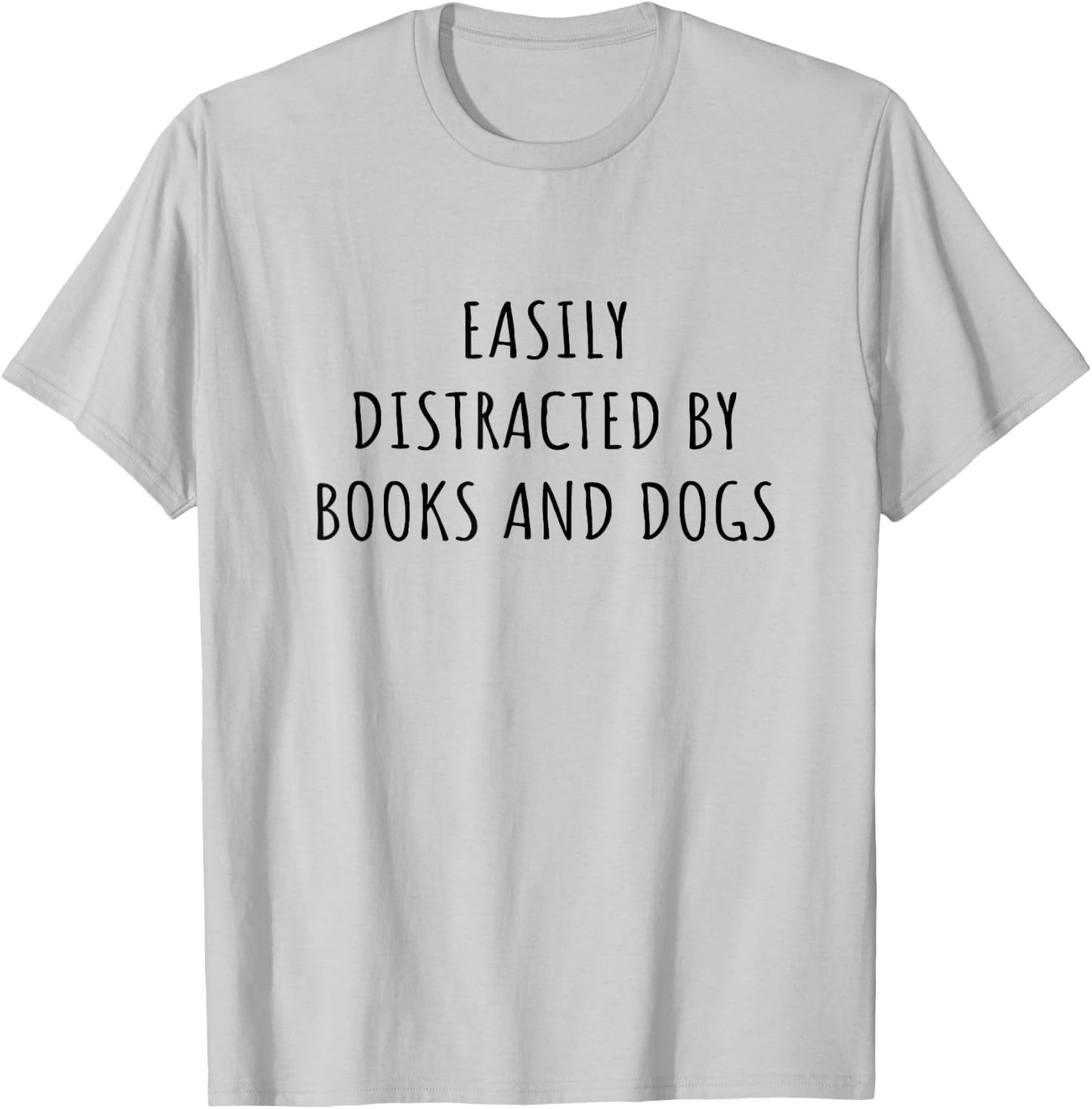 Easily Distracted By Books And Dogs - Easily Distracted By - -Adults - Grey - Small - Short Sleeve T-Shirt - T-Shirt | Ash