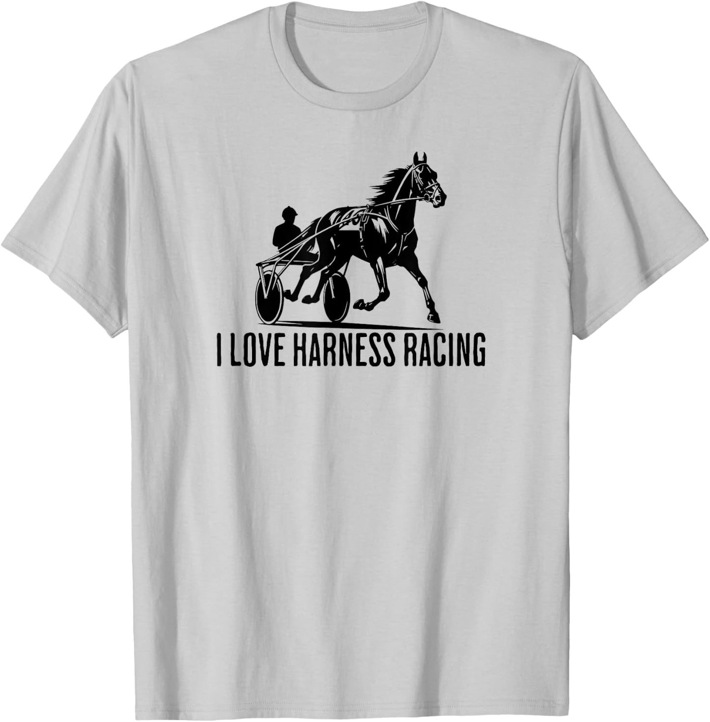 I Love Harness Racing T-Shirt - T-Shirt | Ash