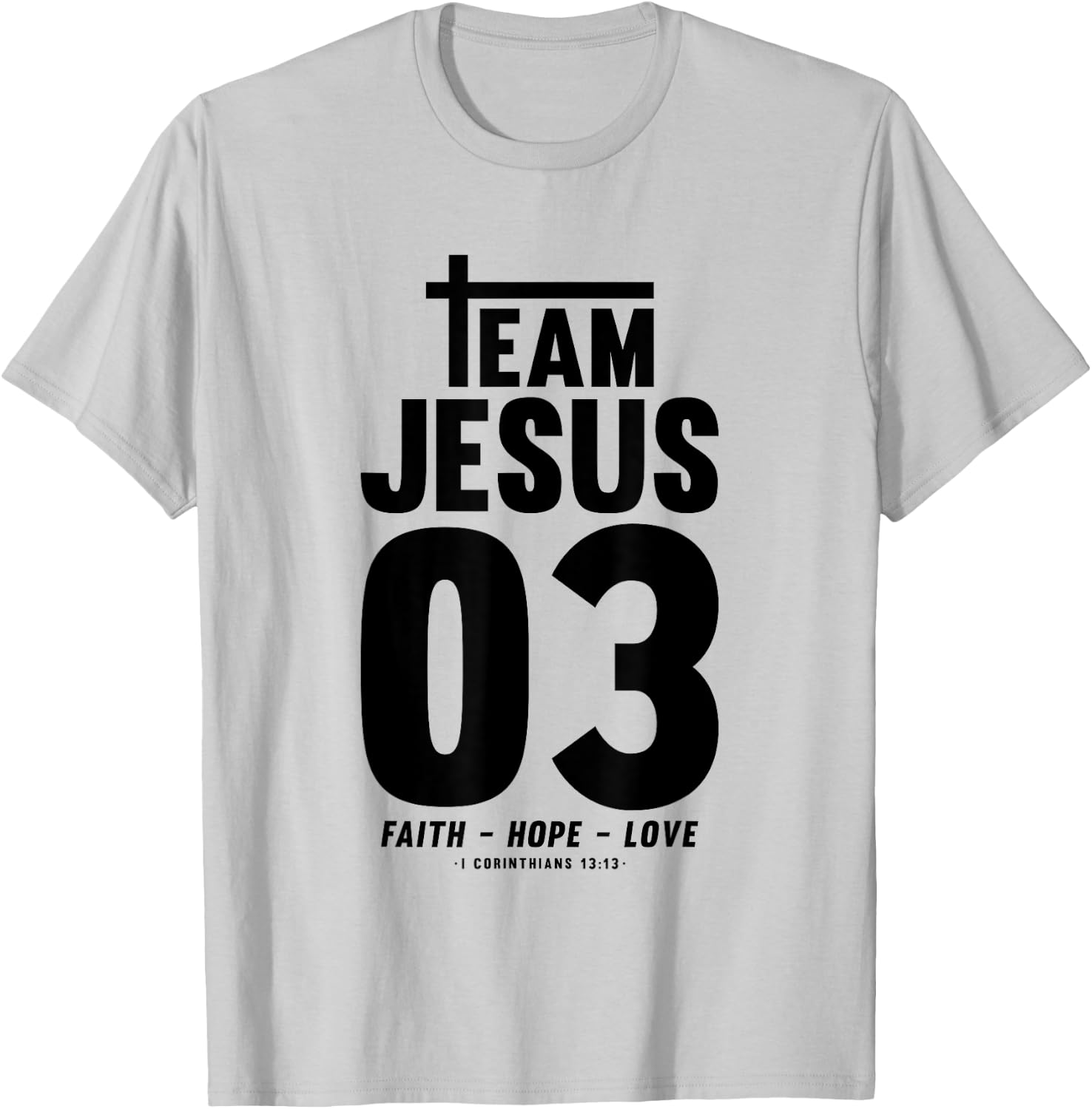 Christian - Team Jesus 03 Faith Hope Love T-Shirt - T-Shirt | Ash