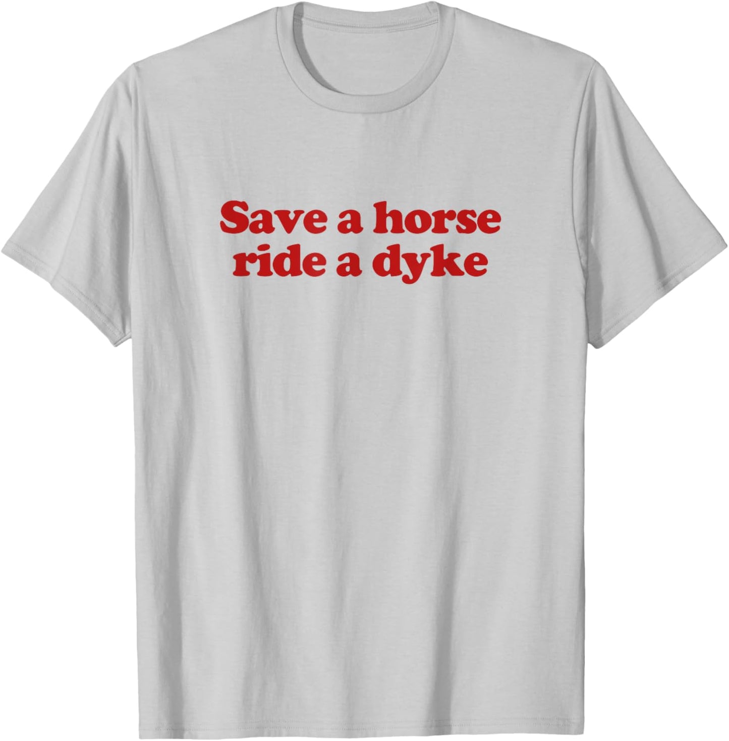 Save A Horse Ride A Dyke Y2k Aesthetic Trendy Lesbian T-Shirt - T-Shirt | Ash