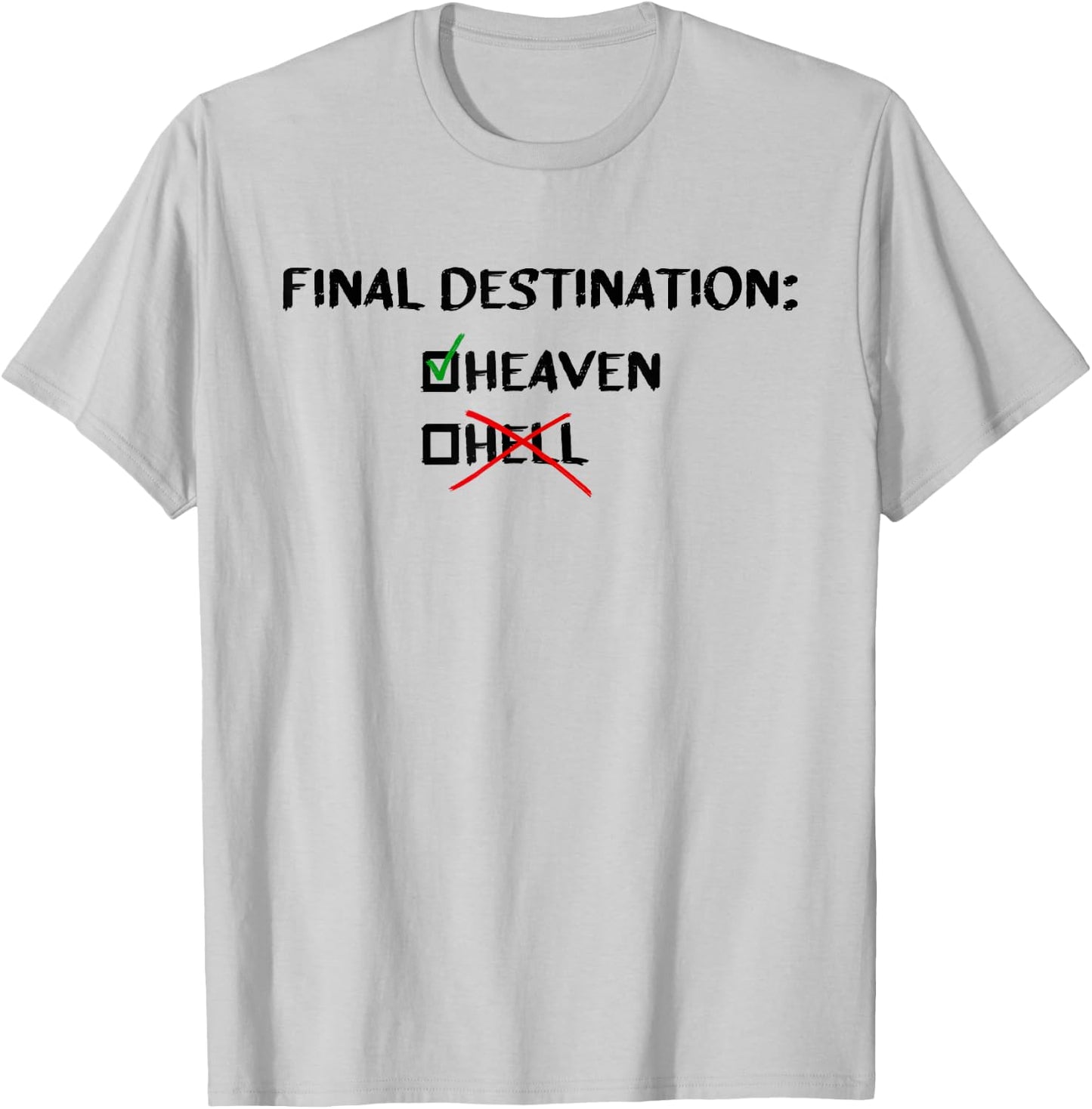 Final Destination Heaven Christian Inspirational T-Shirt - T-Shirt | Ash