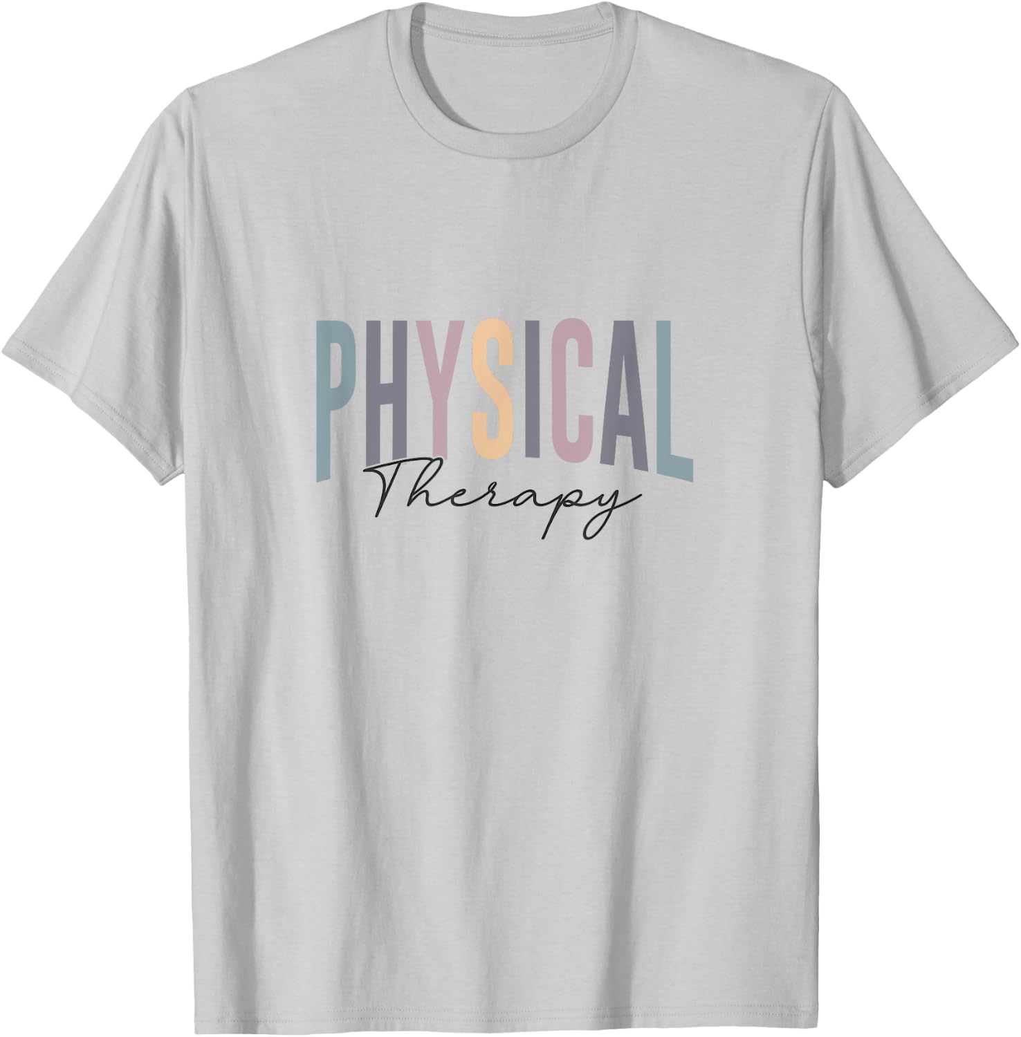 Physical Therapy Funny Physical Therapist PT Therapist Month T-Shirt - T-Shirt | Ash