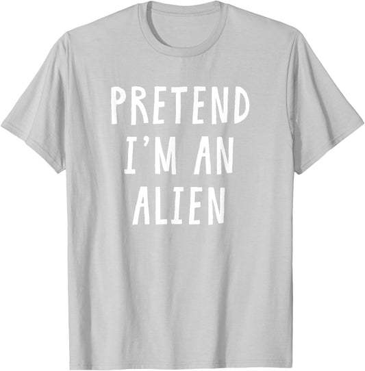Pretend Im An Alien Costume Women Men Kids Halloween Costume T-Shirt - T-Shirt | Ash