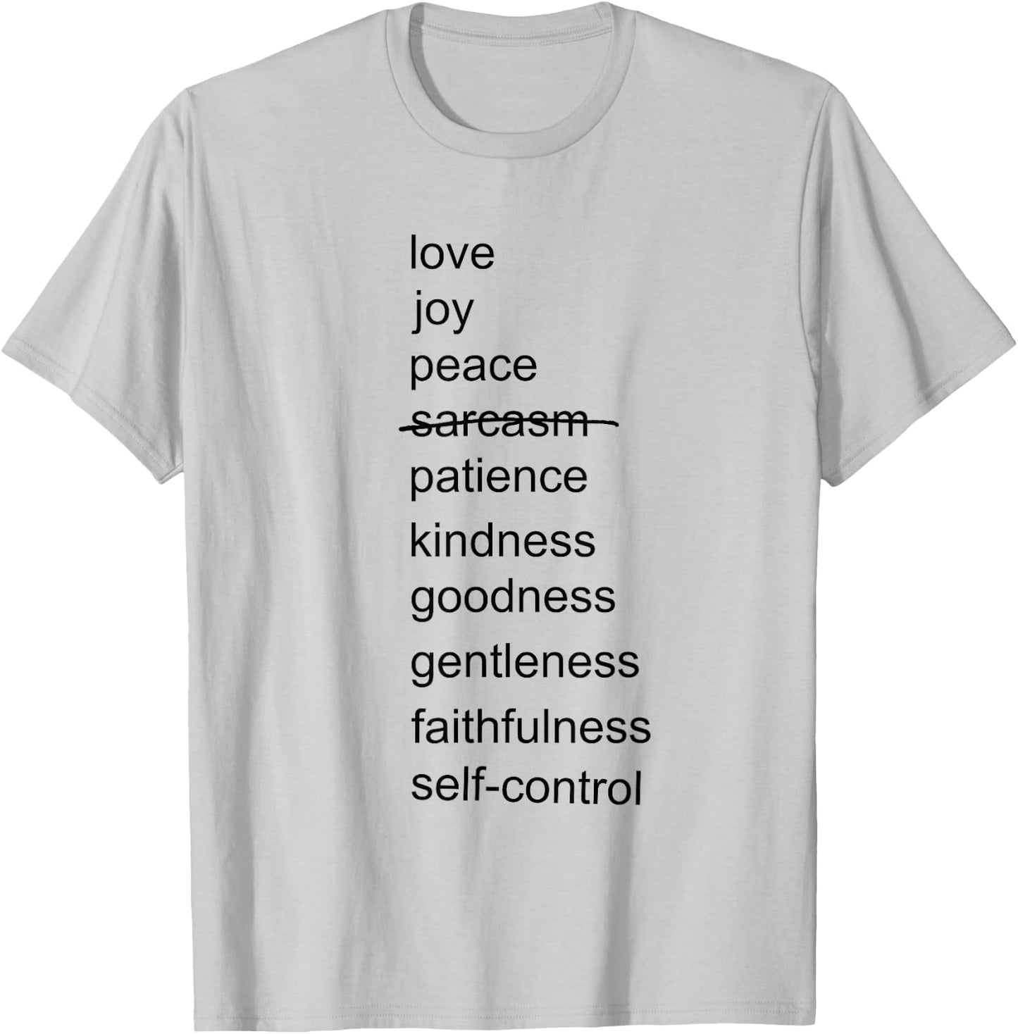 Fruits Of The Spirit - Sarcasm | Funny T-Shirt - T-Shirt | Ash
