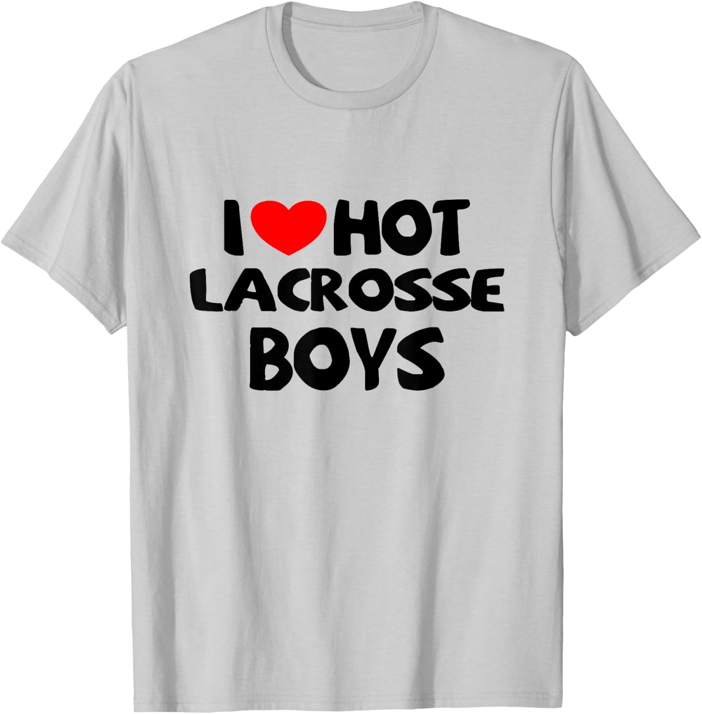 I Love Hot Lacrosse Boys Funny heart Sport T-Shirt - T-Shirt | Ash