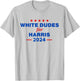 White Dudes For Harris 2024 Karens for Kamala T-Shirt - T-Shirt | Ash