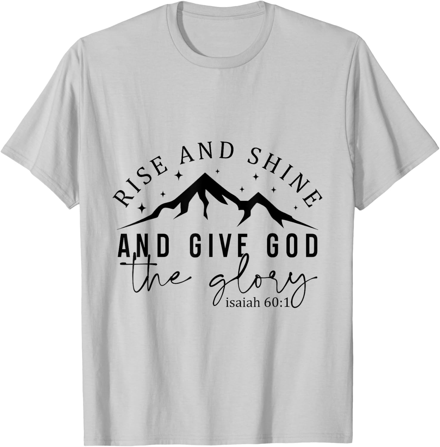 Give God Glory Christian Faith Quote Mountains T-Shirt - T-Shirt | Ash