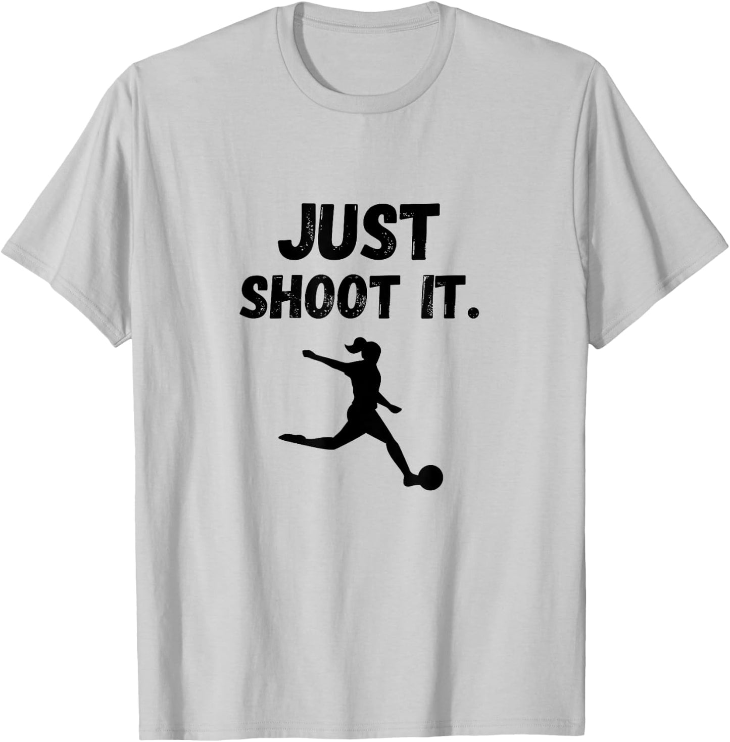 SOCCER PLAYER JUST SHOOT IT Footballer Football Gift Graphic T-Shirt - T-Shirt | Ash