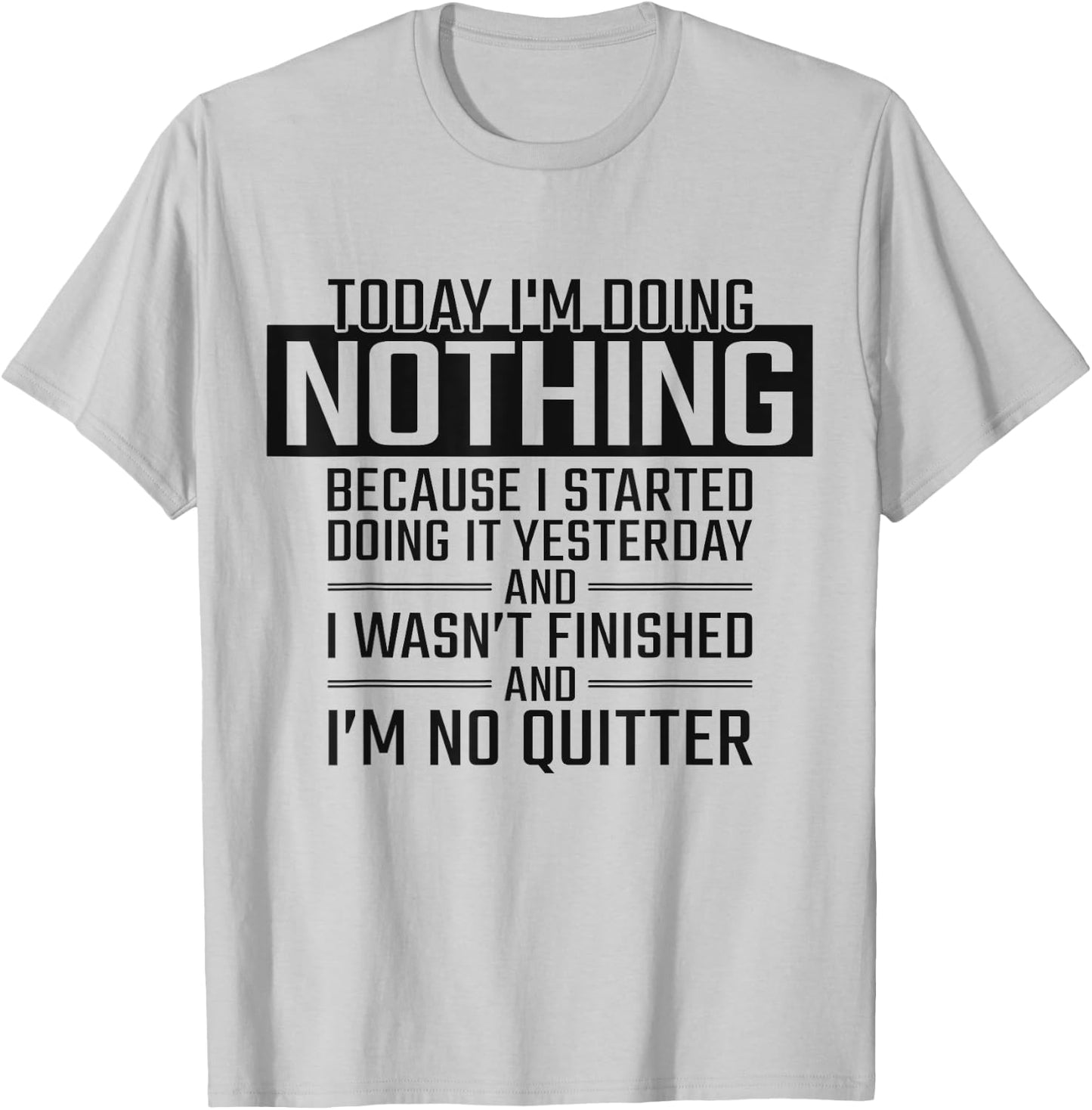 Today I'm Doing Nothing - Funny Lazy People Christmas Gift T-Shirt - T-Shirt | Ash