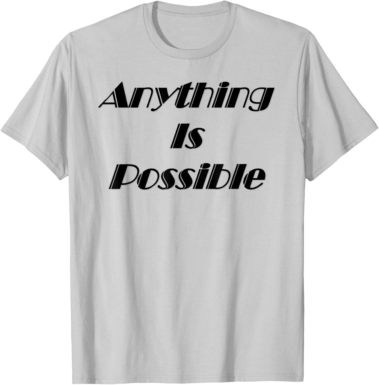 Anything is Possible T-Shirt - T-Shirt | Ash