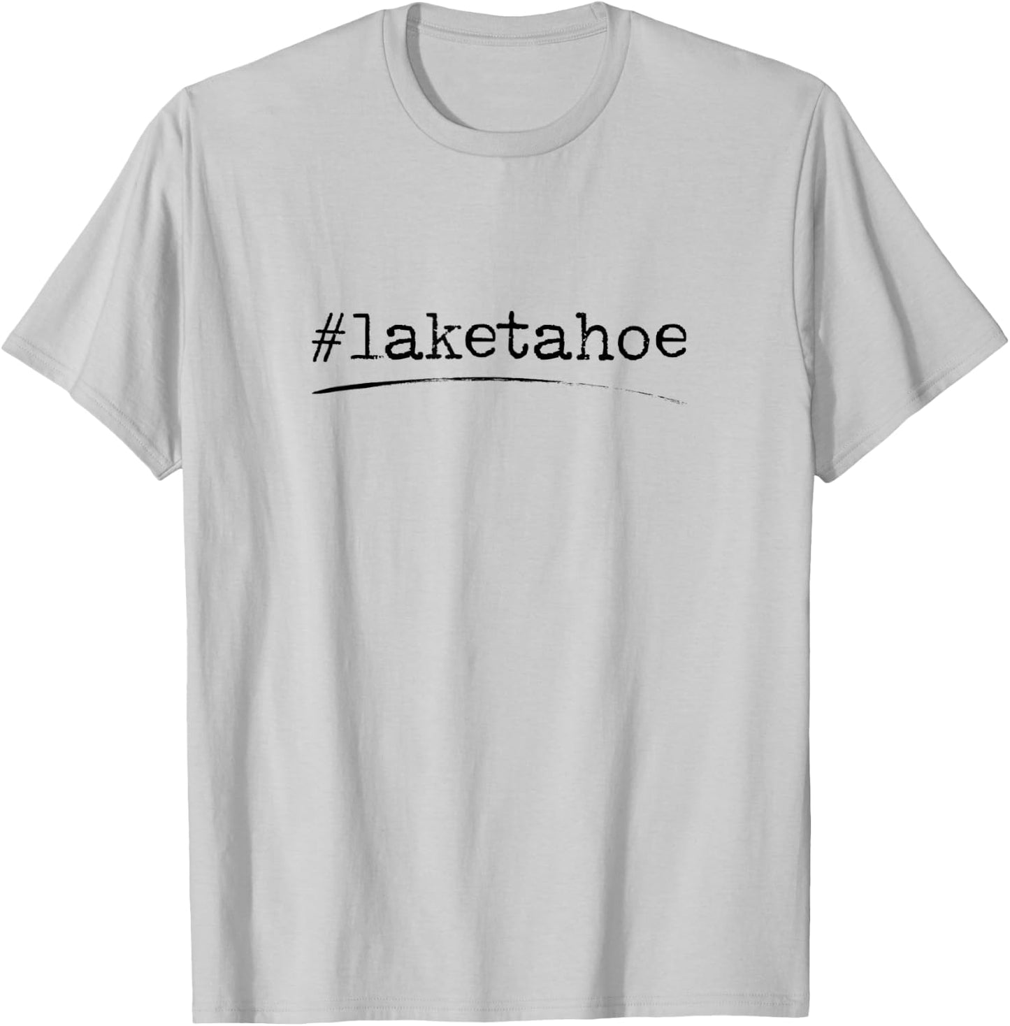 Hashtag Lake Tahoe, Nevada California T-Shirt - T-Shirt | Ash