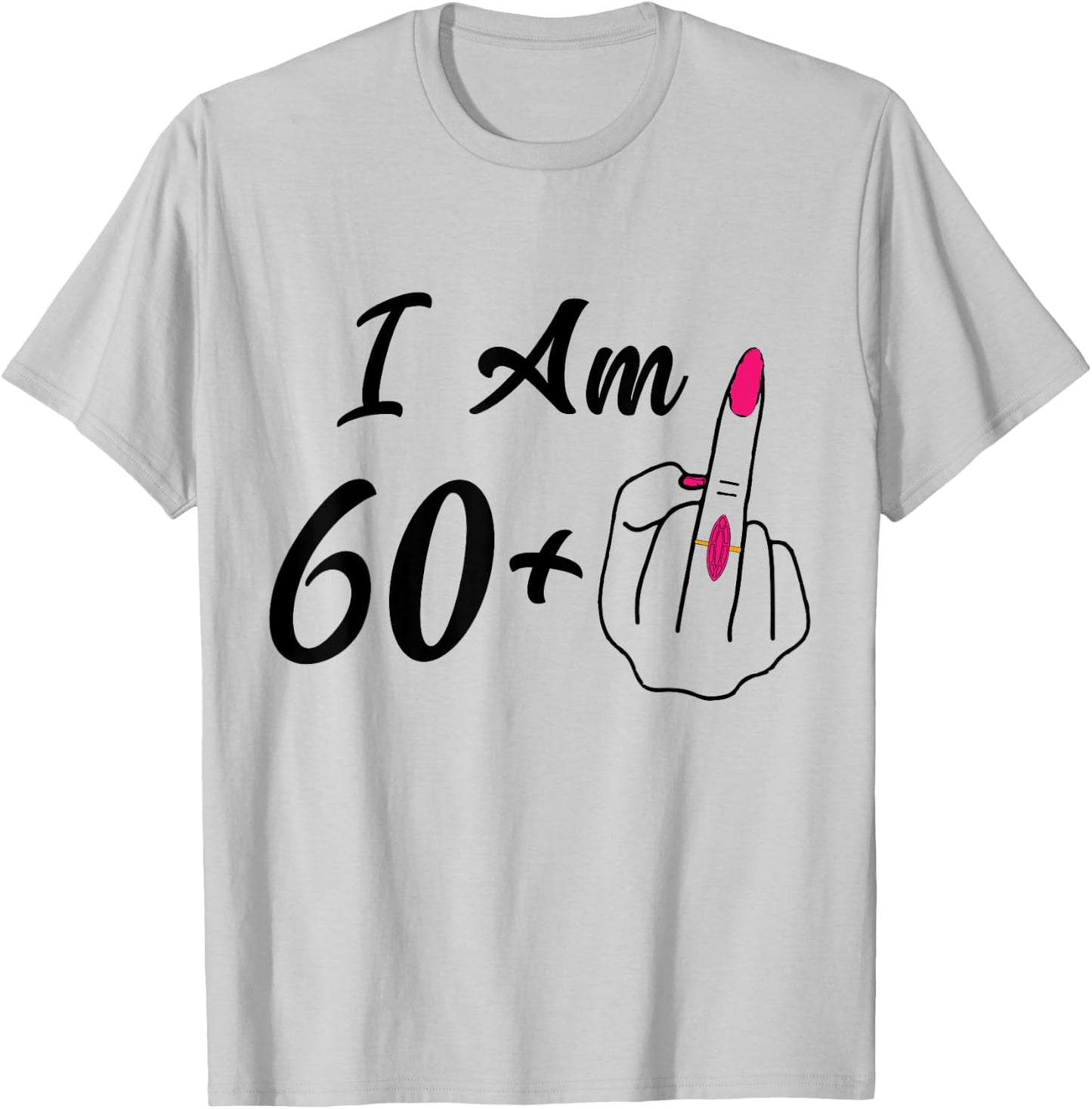 Personalized I Am 60 Plus 1 Middle Finger humor 61th Women T-Shirt - T-Shirt | Ash