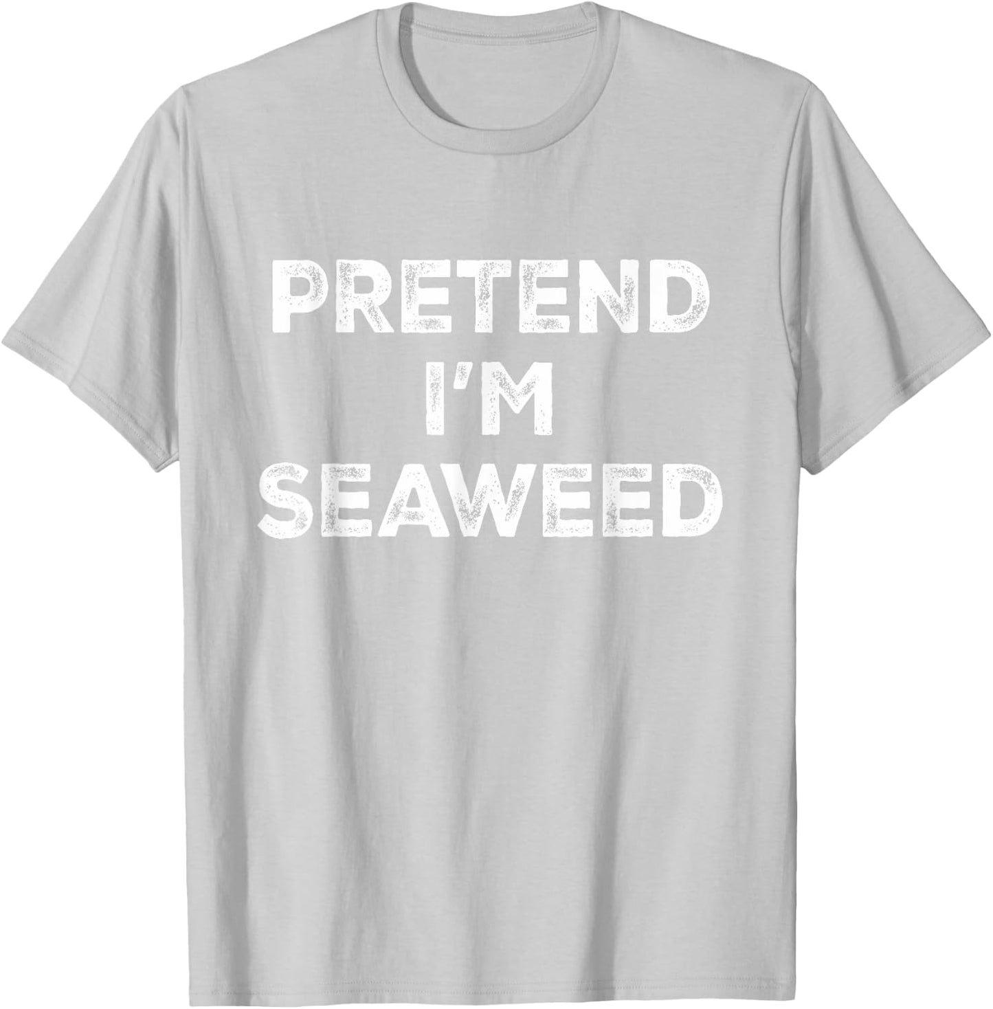 Pretend I'm Seaweed Lazy Halloween Costume T-Shirt - T-Shirt | Ash