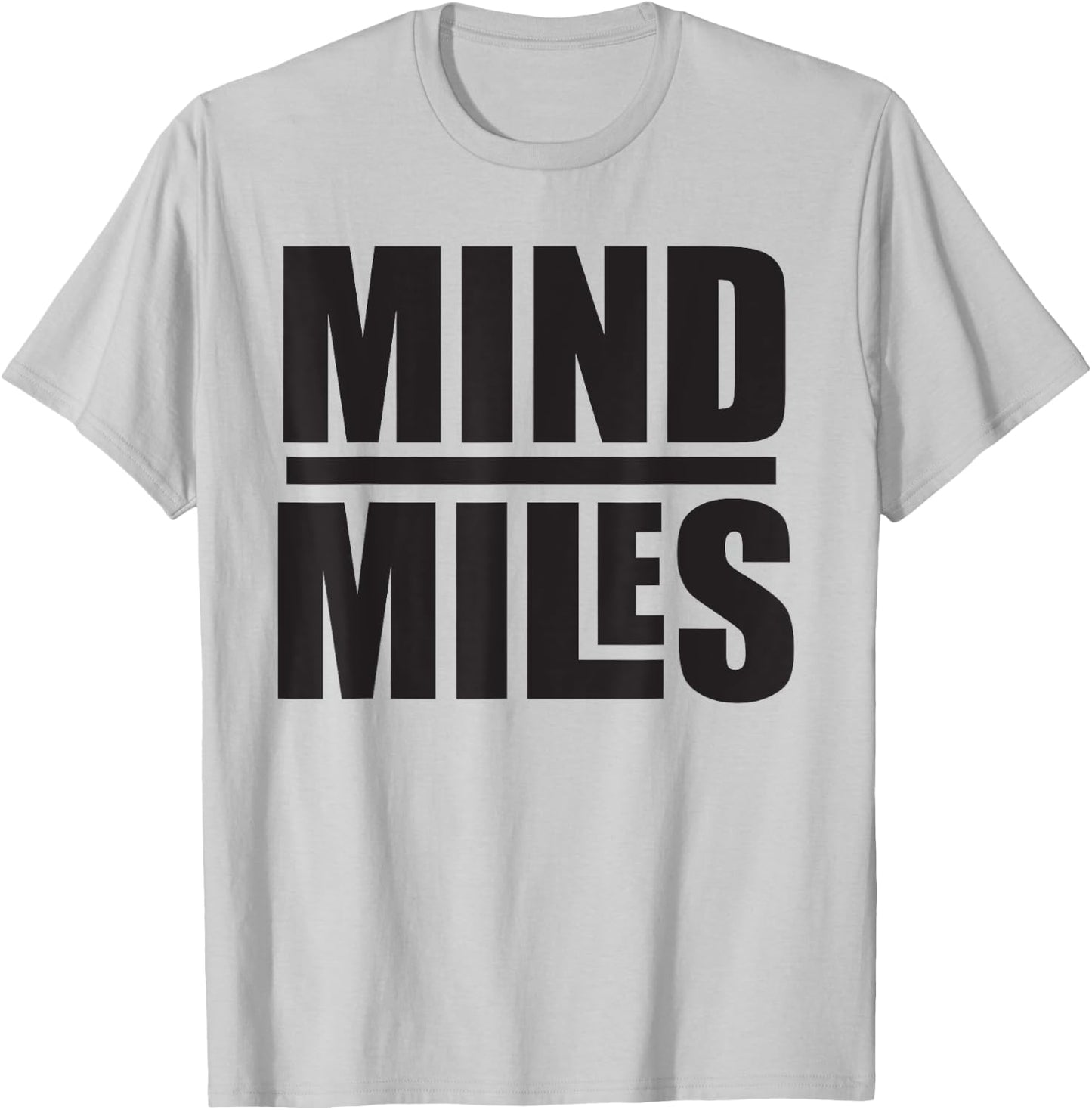 Funny Mind Over Miles Running Fitness Exercise marathon T-Shirt - T-Shirt | Ash