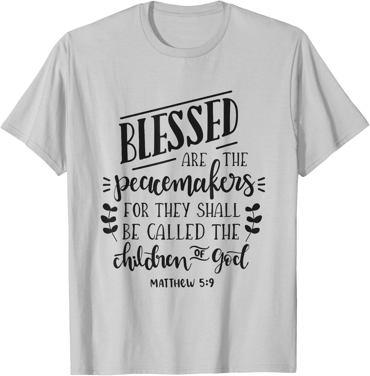 Blessed Are The Peacemakers Bible Christian T-Shirt - T-Shirt | Ash