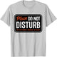 Trending And Gifts Please Do not Disturb I'm Disturbed Enough Already Funny , Small, White T-Shirt - T-Shirt | Ash