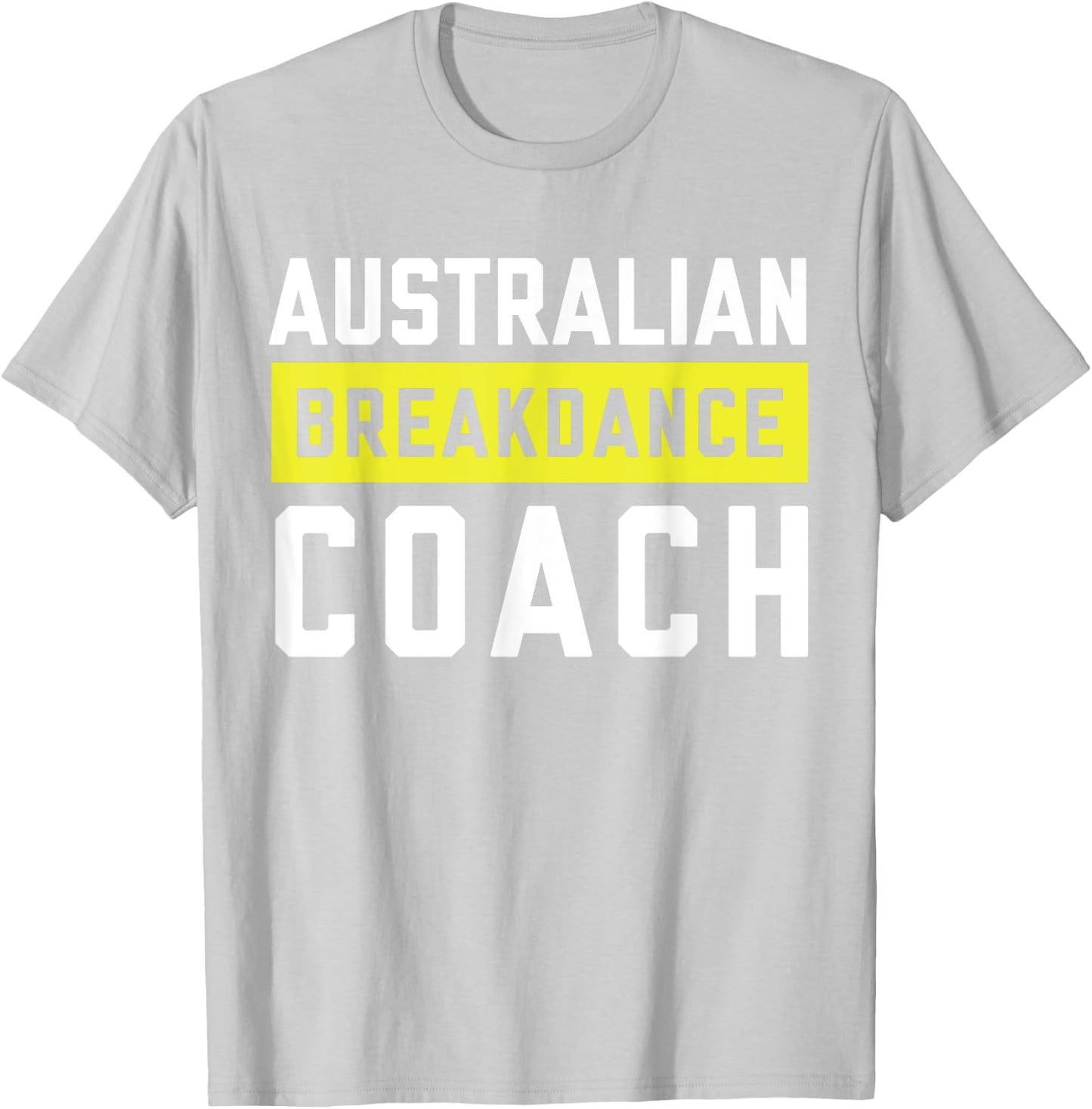 Australian Breakdancing Costume Coach Break Dancer Matching T-Shirt - T-Shirt | Ash