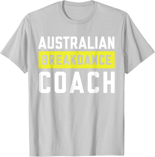 Australian Breakdancing Costume Coach Break Dancer Matching T-Shirt - T-Shirt | Ash