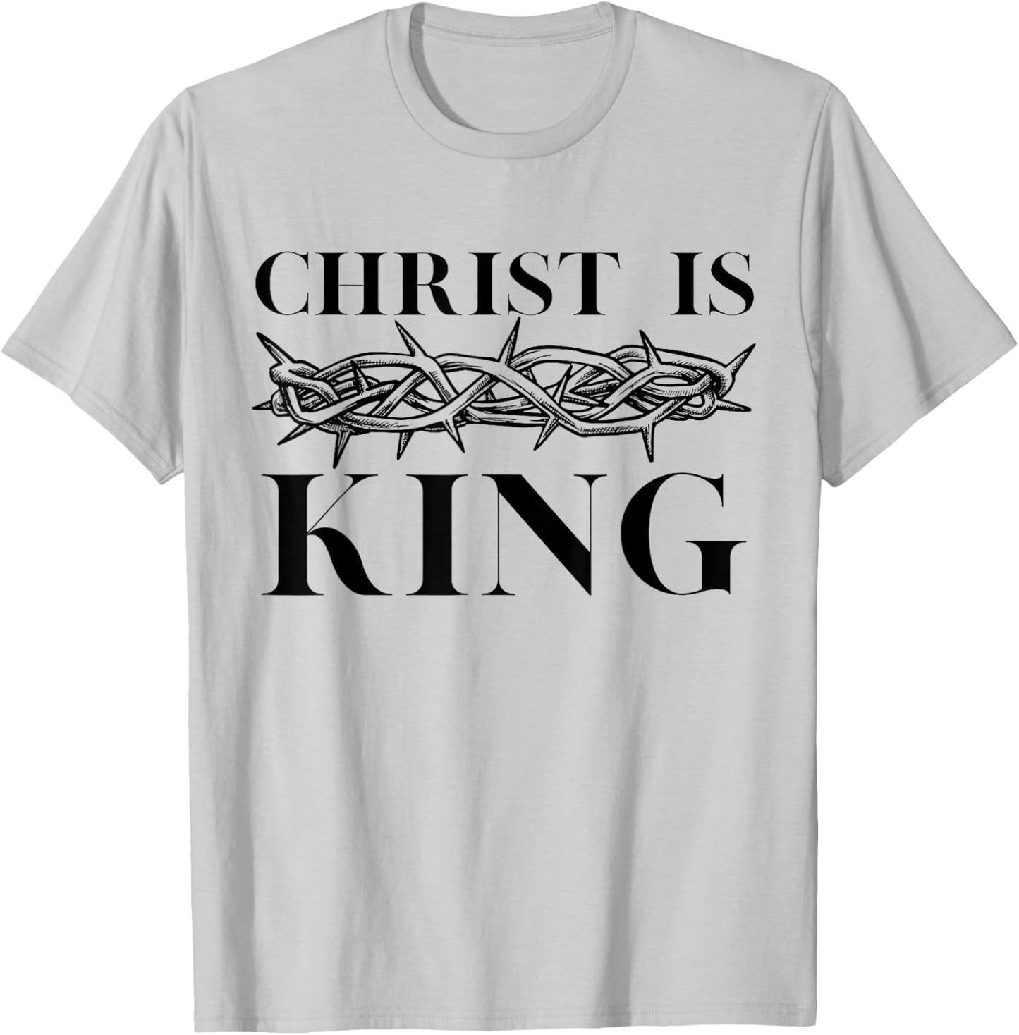 Unique Design Christ Is King Christian Crown of Thorns T-Shirt - T-Shirt | Ash