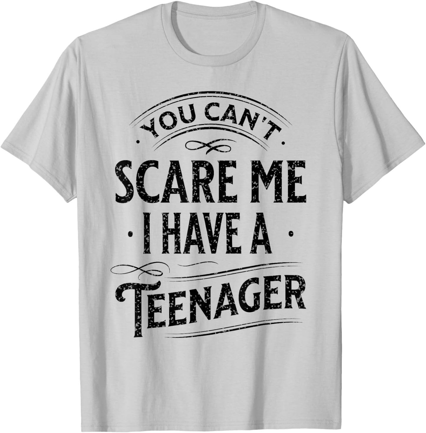 Vintage You Can't Scare Me I Have A Teenager Parenting T-Shirt - T-Shirt | Ash