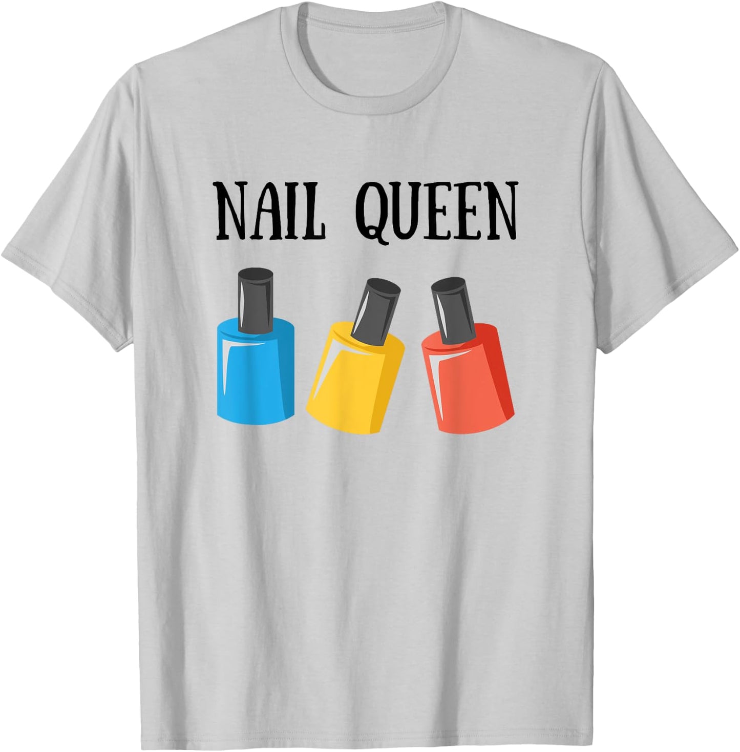 Nail Tech Shirt - Nail Queen Bottles Gift T-Shirt - T-Shirt | Ash