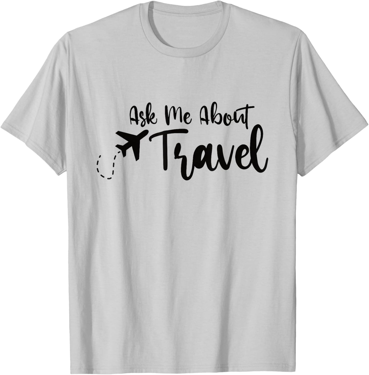 Ask Me About Travel Agent T-Shirt - T-Shirt | Ash