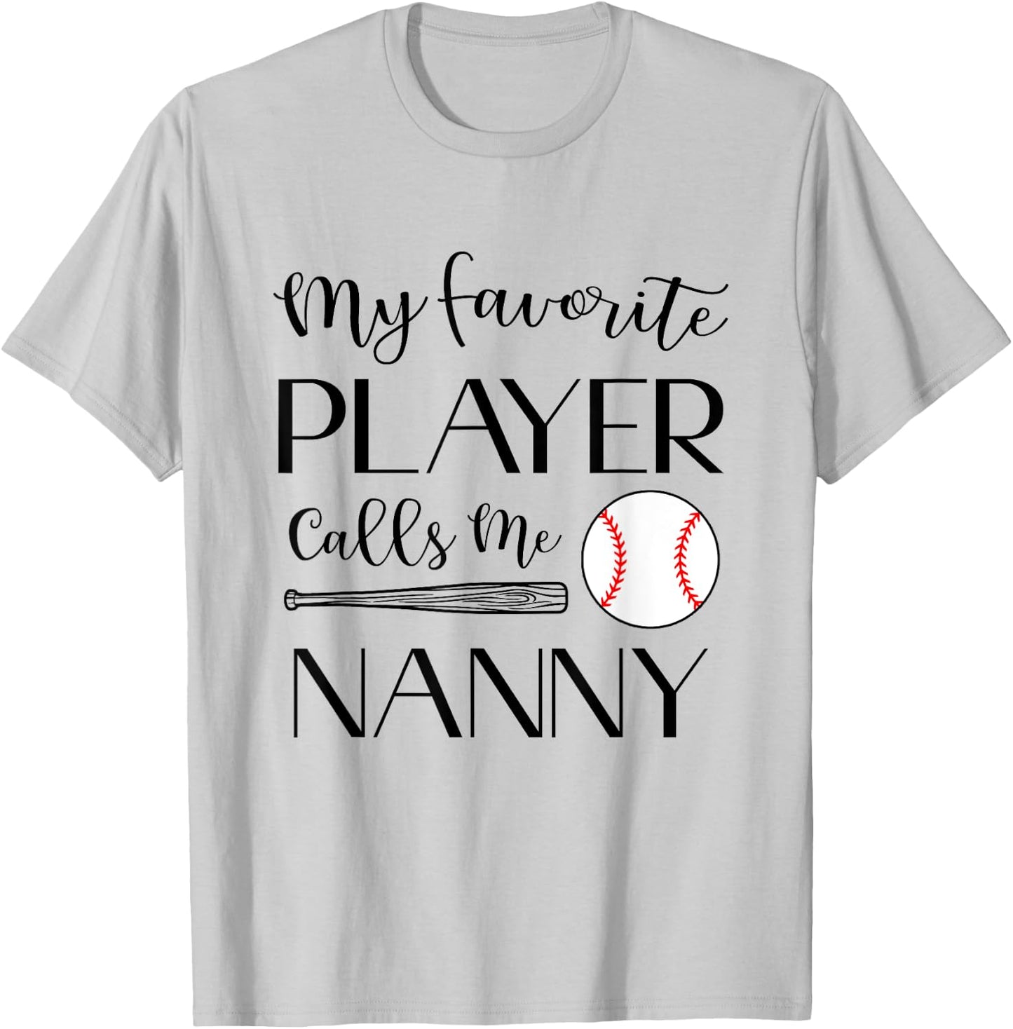 Baseball My Favorite Player Calls Me Nanny Grandma T-Shirt - T-Shirt | Ash