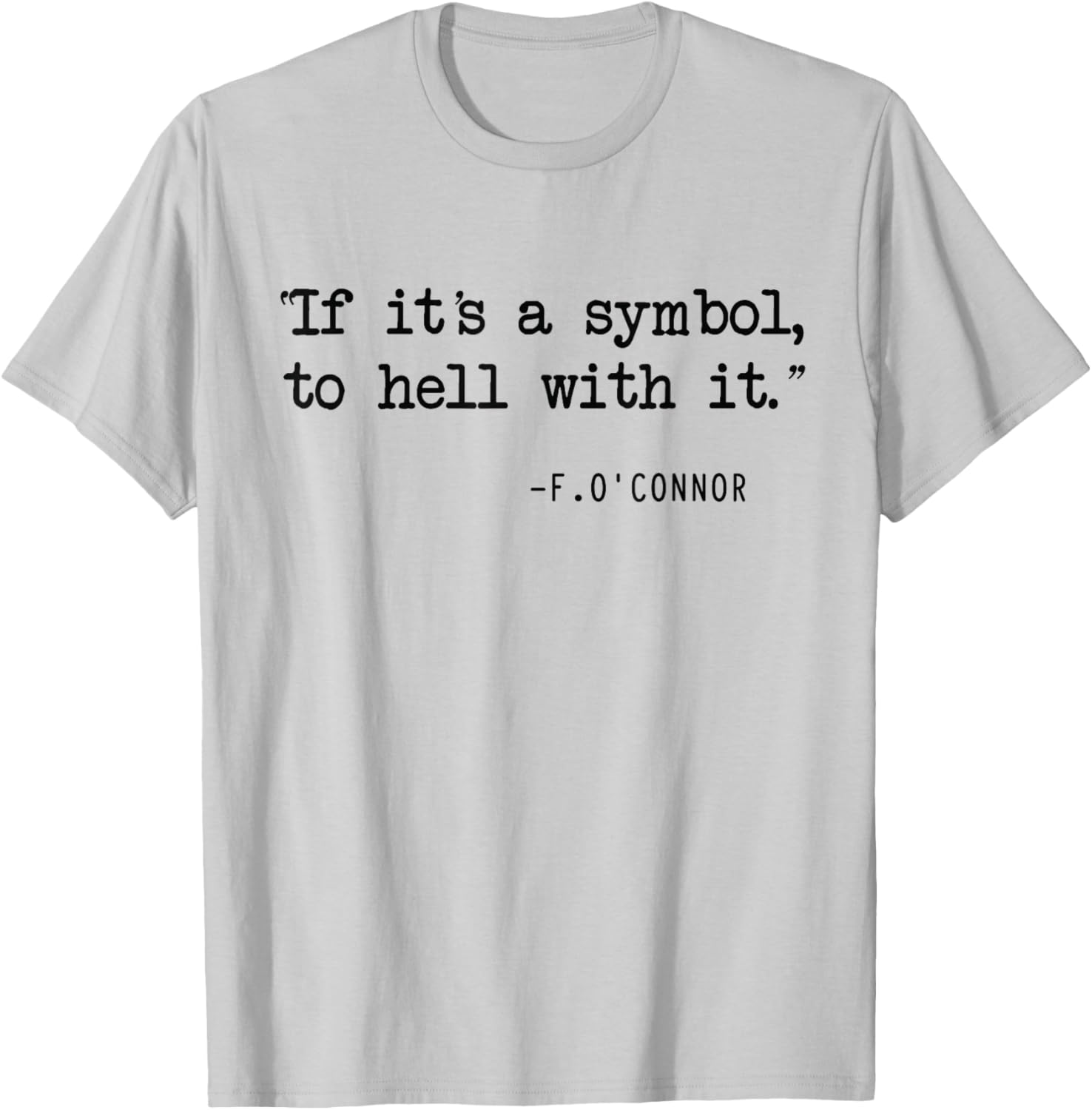 If It's A Symbol To Hell With It Catholic John 6 Roumie T-Shirt - T-Shirt | Ash