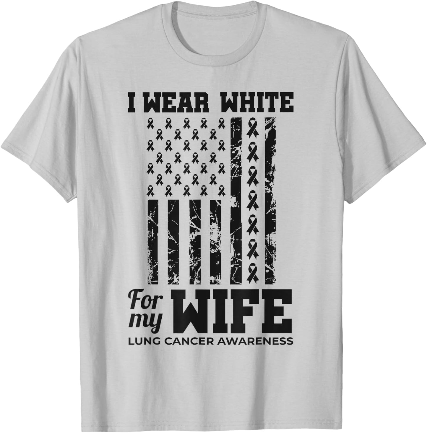 I Wear White For My Wife Lung Cancer Awareness Month T-Shirt - T-Shirt | Ash