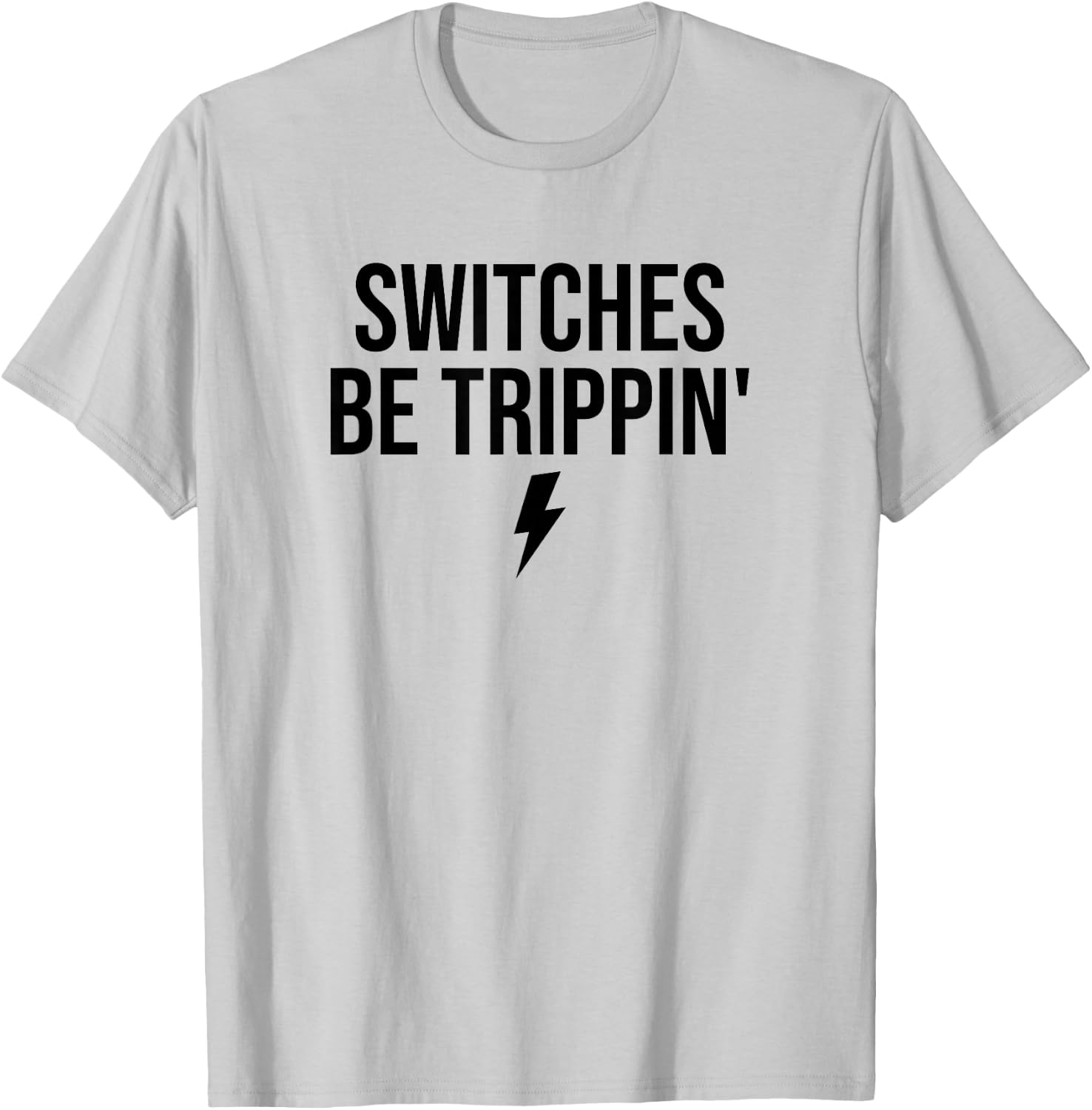 Switches Be Trippin' Funny Fathers Day Electrician Fuse Box T-Shirt - T-Shirt | Ash