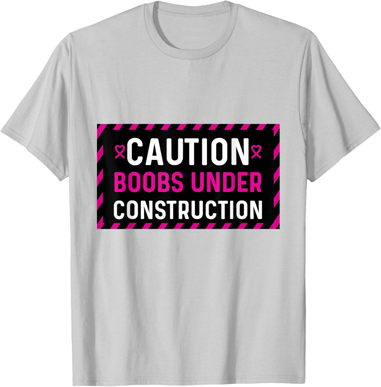 Mastectomy Breast Cancer Boobs Under Construction T-Shirt - T-Shirt | Ash