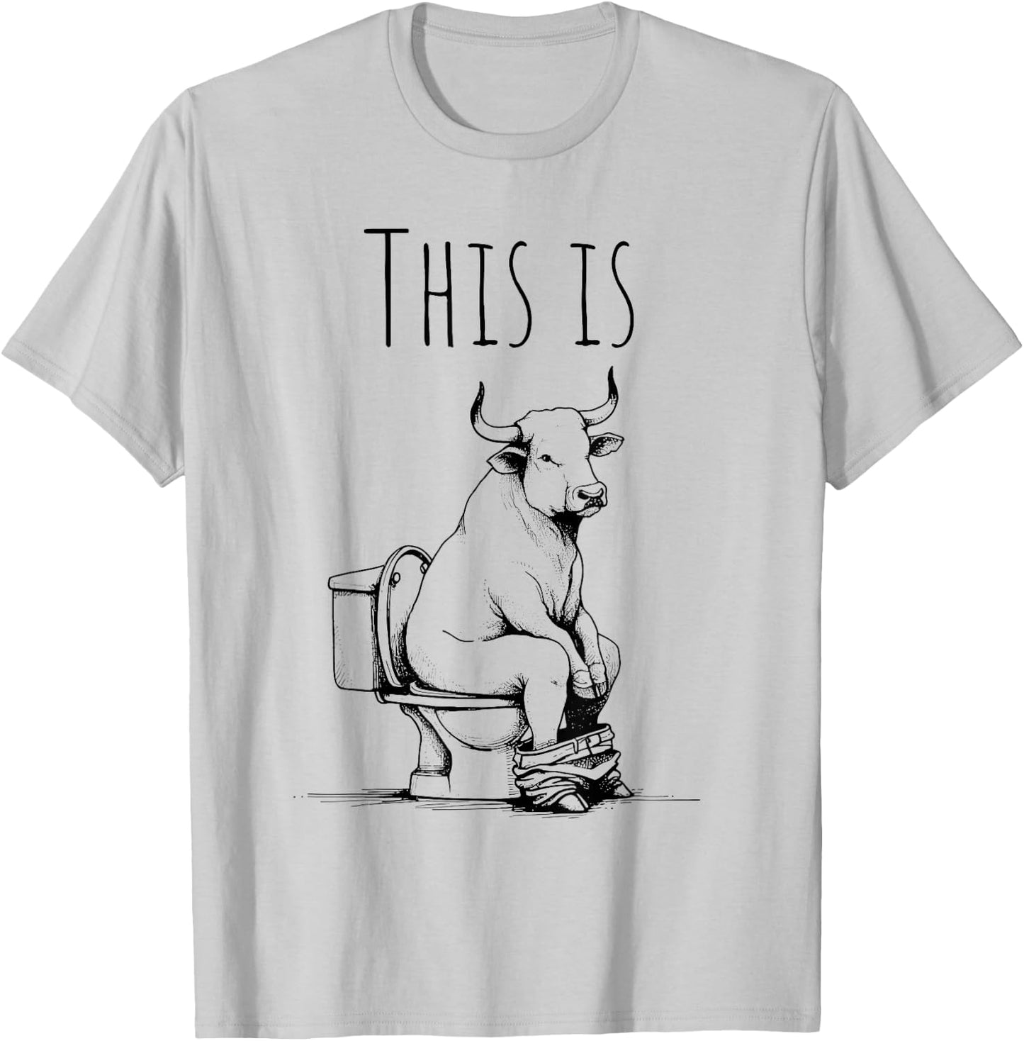 This Is Bullsht Funny Cow Toilet Humorous Design T-Shirt - T-Shirt | Ash