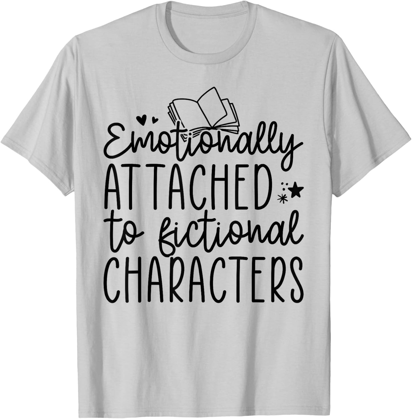 Emotionally Attached to Fictional Characters, Funny Reading , Small, Grey T-Shirt - T-Shirt | Ash