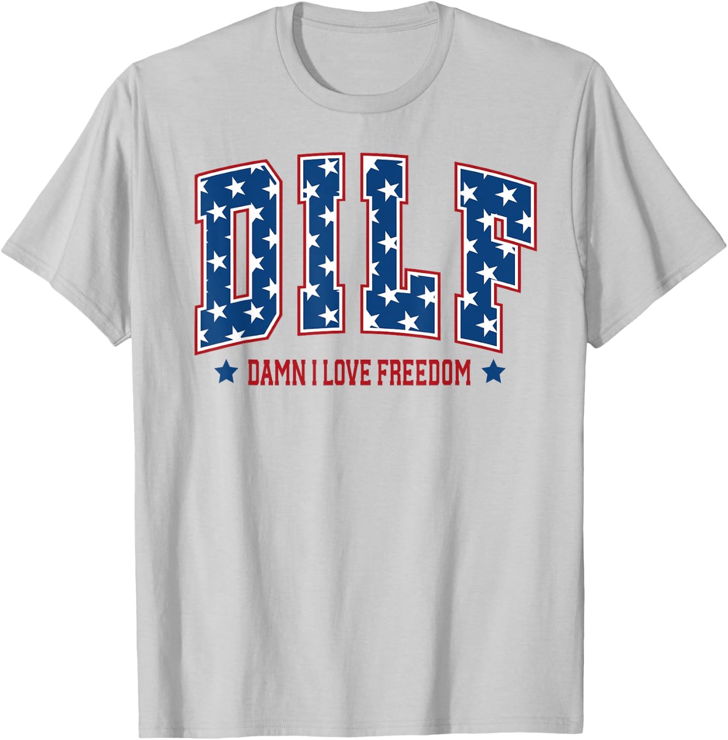 Patriotic American DILF Damn I Love Freedom USA 4th Of July Women Men T-Shirt - T-Shirt | Ash