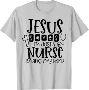 Jesus Saves I'm Just A Nurse Lending My Hand T-Shirt - T-Shirt | Ash