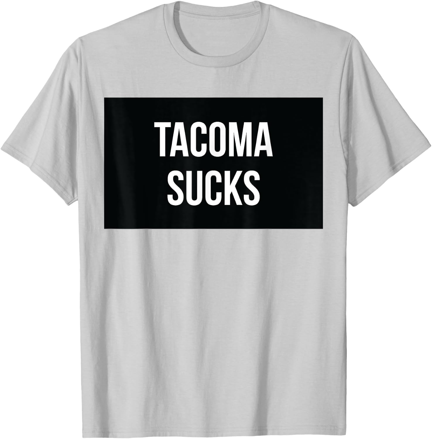 Tacoma Sucks T-Shirt - T-Shirt | Ash