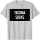 Tacoma Sucks T-Shirt - T-Shirt | Ash